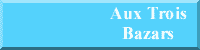 Aux Trois Bazars - Le Tlachat du ChouChouLand